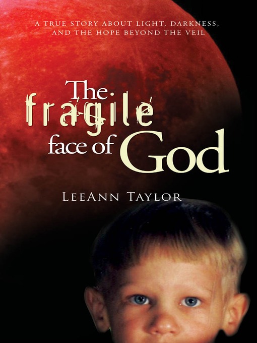 Title details for The Fragile Face of God by LeeAnn Taylor - Available